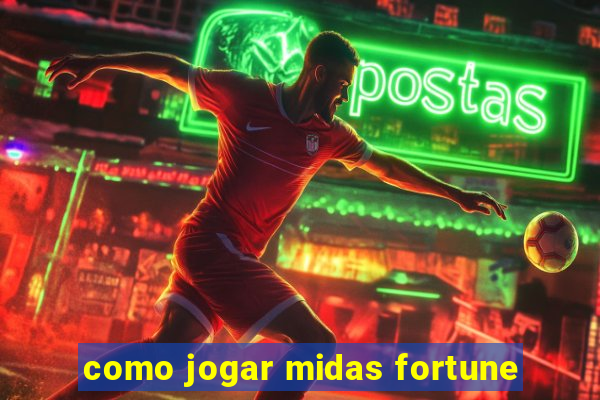 como jogar midas fortune